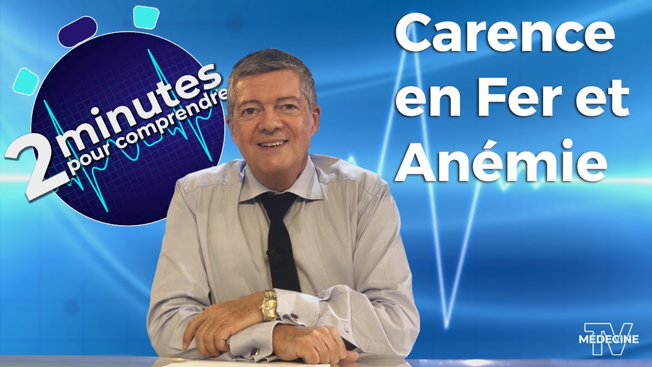 Carence en Fer et Anémie - 2 minutes pour comprendre