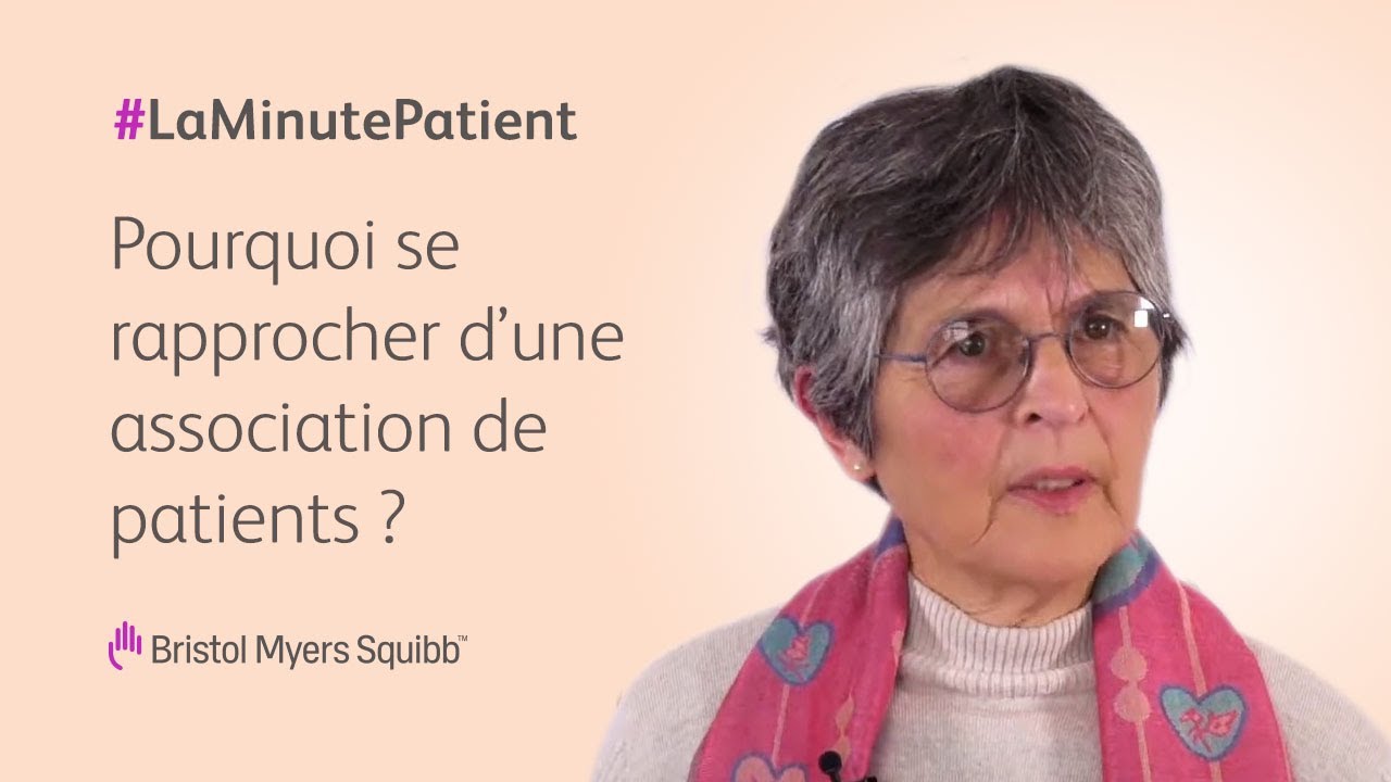 Pourquoi se rapprocher d’une association de patients ? | Bristol Myers Squibb